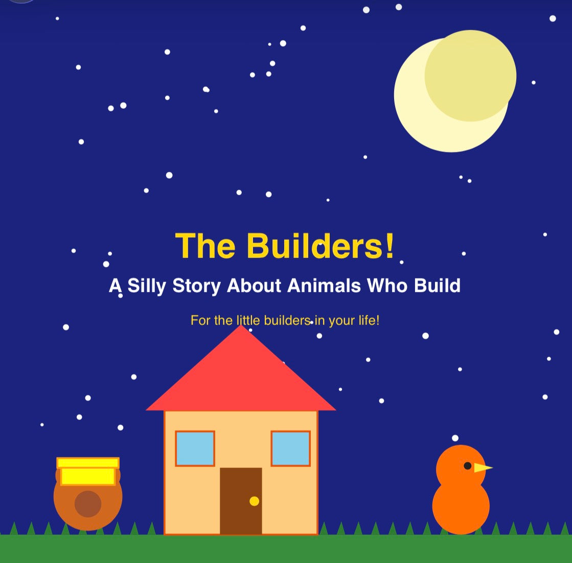 The Builders! A Silly Story About Animals Who
